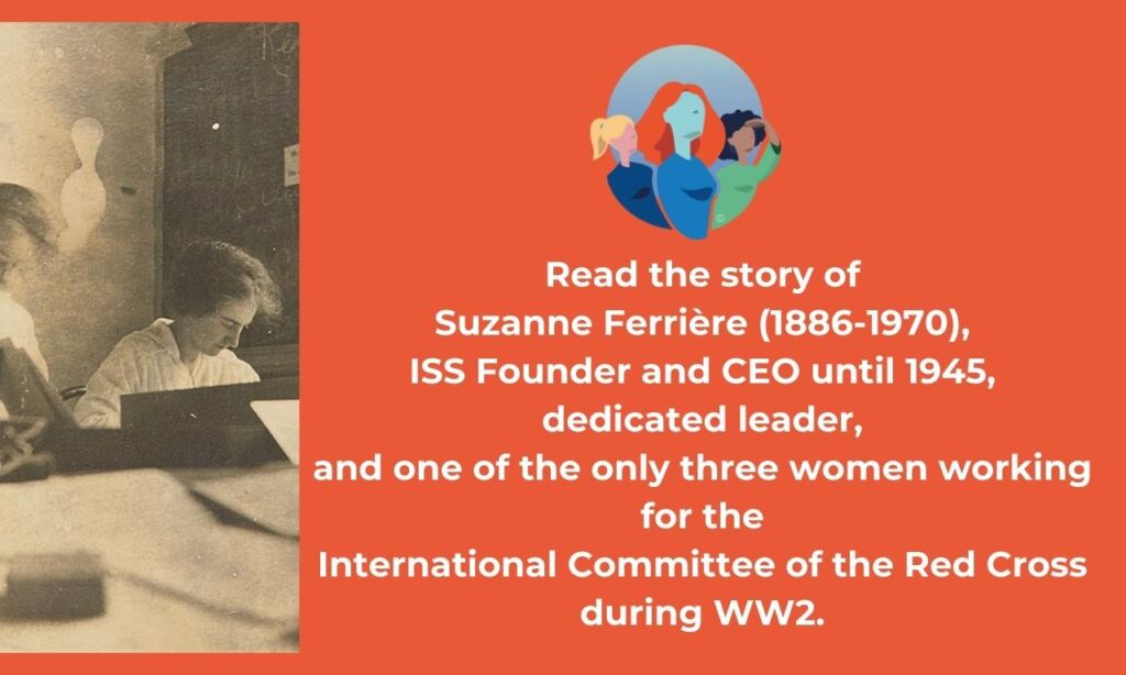ISS - 100 Years : The story of Suzanne Ferrière, ISS Founder and CEO until 1945