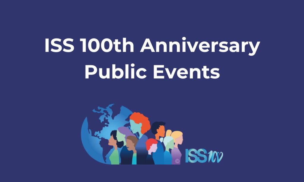 ISS - 100 Years : Do join one of our events and be part of shaping the future of ISS as we tackle tomorrow's social challenges!